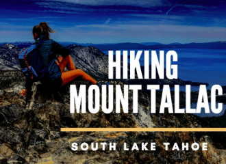 HIKING MOUNT TALLAC SOUTH LAKE TAHOE